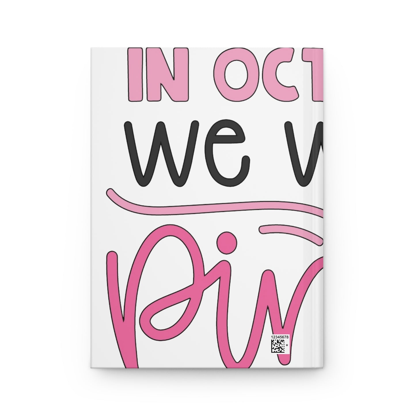 In October We Wear Pink Hardcover Journal Matte