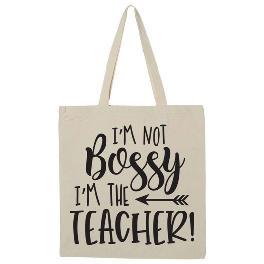 I'm Not Bossy, I'm The Teacher Canvas Tote Bag