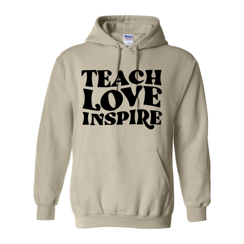 Teach Love Inspire Hoodie